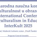 Pozvánka na XI. Medzinárodnú vedeckú konferenciu Interkultúrnosť vo vzdelávaní Interkult 2025, Nový Sad 11. 10. 2025
